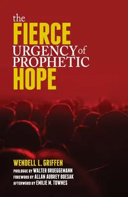 L'urgence de l'espoir prophétique - Fierce Urgency of Prophetic Hope