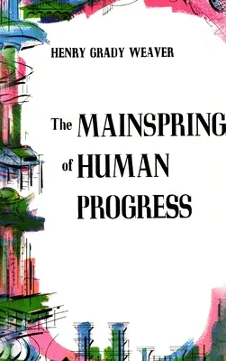 Le ressort principal du progrès humain - The Mainspring of Human Progress