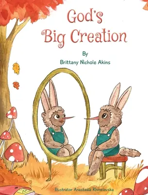 La grande création de Dieu : Un livre d'inspiration qui enseigne aux enfants l'amour de soi, la compassion et l'acceptation, un cadeau parfait pour les anniversaires et les fêtes. - God's Big Creation: Inspirational Book That Teaches Children Self Love, Compassion, and Acceptance, Perfect Gift for Birthday's, Holiday's