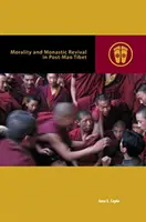 Moralité et renouveau monastique dans le Tibet post-Mao - Morality and Monastic Revival in Post-Mao Tibet