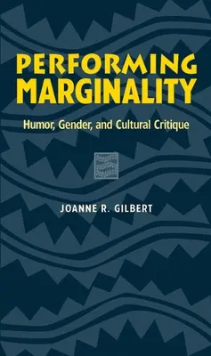 La marginalité en spectacle : humour, genre et critique culturelle - Performing Marginality: Humor, Gender, and Cultural Critique