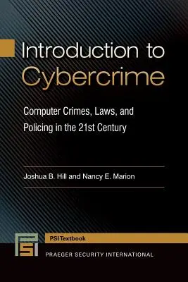 Introduction à la cybercriminalité : Crimes informatiques, lois et police au 21ème siècle - Introduction to Cybercrime: Computer Crimes, Laws, and Policing in the 21st Century