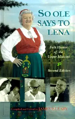 So OLE Said to Lena : L'humour populaire de la haute - So OLE Said to Lena: Folk Humor of the Upper