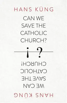 Peut-on sauver l'Église catholique ? - Can We Save the Catholic Church?