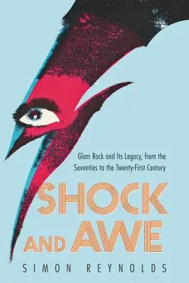 Le choc et l'émerveillement : Le Glam Rock et son héritage, des années soixante-dix au XXIe siècle - Shock and Awe: Glam Rock and Its Legacy, from the Seventies to the Twenty-First Century