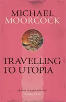 Voyage en Utopie - Travelling to Utopia