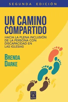 Un Camino Compartido : Hacia la plena inclusin de la persona con discapacidad en las iglesias - Un Camino Compartido: Hacia la plena inclusin de la persona con discapacidad en las iglesias