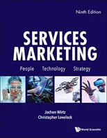 Marketing des services : Les gens, la technologie, la stratégie (neuvième édition) - Services Marketing: People, Technology, Strategy (Ninth Edition)