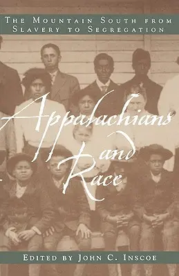 Les Appalaches et la race : le Sud montagneux de l'esclavage à la ségrégation - Appalachians and Race: The Mountain South from Slavery to Segregation