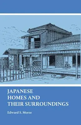 Les maisons japonaises et leur environnement - Japanese Homes and Their Surroundings