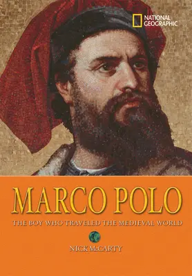 Marco Polo : Le garçon qui parcourut le monde médiéval - Marco Polo: The Boy Who Traveled the Medieval World