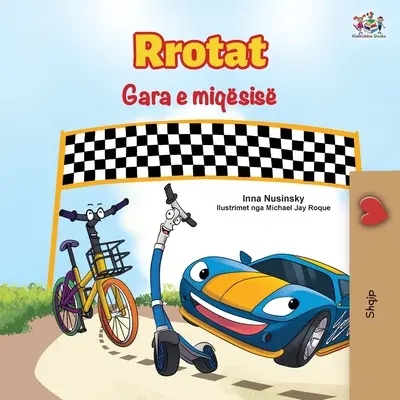 Les roues de la course à l'amitié (livre pour enfants en albanais) - The Wheels The Friendship Race (Albanian Book for Kids)