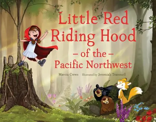 Le petit chaperon rouge du nord-ouest du Pacifique - Little Red Riding Hood of the Pacific Northwest