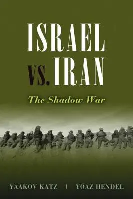 Israël contre l'Iran : La guerre de l'ombre - Israel vs. Iran: The Shadow War