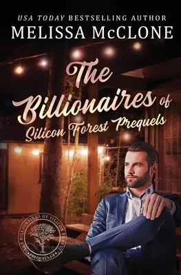 Les préquelles des milliardaires de Silicon Forest : Livres 1-3 - The Billionaires of Silicon Forest Prequels: Books 1-3