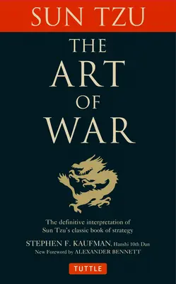 L'art de la guerre : l'interprétation définitive du livre classique de stratégie de Sun Tzu - The Art of War: The Definitive Interpretation of Sun Tzu's Classic Book of Strategy