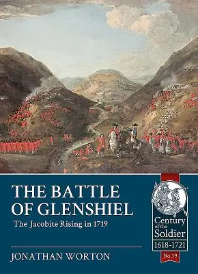 La bataille de Glenshiel : l'insurrection jacobite de 1719 - The Battle of Glenshiel: The Jacobite Rising in 1719