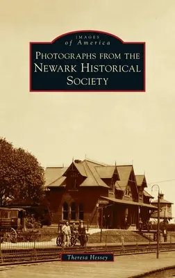 Photographies de la Newark Historical Society - Photographs from the Newark Historical Society