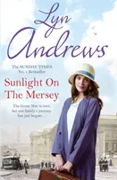 Sunlight on the Mersey - Une saga inoubliable sur la vie après la guerre. - Sunlight on the Mersey - An utterly unforgettable saga of life after war