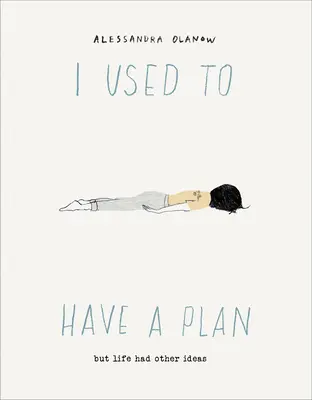 J'avais un plan : Mais la vie avait d'autres idées - I Used to Have a Plan: But Life Had Other Ideas