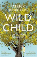 L'enfant sauvage : Le retour à la nature - Wild Child: Coming Home to Nature