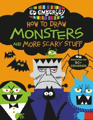 Comment dessiner des monstres et d'autres choses effrayantes, d'Ed Emberley - Ed Emberley's How to Draw Monsters and More Scary Stuff