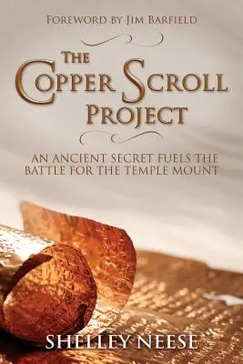 Le projet du rouleau de cuivre : Un ancien secret alimente la bataille pour le Mont du Temple - The Copper Scroll Project: An Ancient Secret Fuels the Battle for the Temple Mount