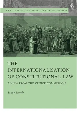 L'internationalisation du droit constitutionnel : Un point de vue de la Commission de Venise - The Internationalisation of Constitutional Law: A View from the Venice Commission