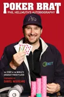 Poker Brat : L'autobiographie de Phil Hellmuth - Poker Brat: Phil Hellmuth's Autobiography