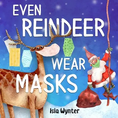 Même les rennes portent des masques - Even Reindeer Wear Masks