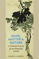 L'esprit, la matière et la nature : une proposition thomiste pour la philosophie de l'esprit - Mind, Matter, and Nature a Thomistic Proposal for the Philosophy of Mind