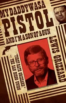 Mon père était un pistolet et je suis un fils de pistolet - My Daddy Was a Pistol and I'm a Son of a Gun