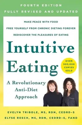 L'alimentation intuitive, 4e édition : Une approche anti-diététique révolutionnaire - Intuitive Eating, 4th Edition: A Revolutionary Anti-Diet Approach