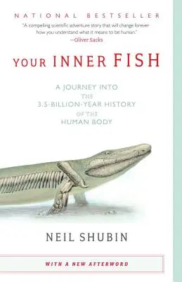 Votre poisson intérieur : Un voyage dans l'histoire du corps humain, vieille de 3,5 milliards d'années - Your Inner Fish: A Journey Into the 3.5-Billion-Year History of the Human Body