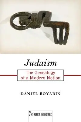 Le judaïsme : La généalogie d'une notion moderne - Judaism: The Genealogy of a Modern Notion