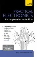 L'électronique pratique : Une introduction complète - Practical Electronics: A Complete Introduction