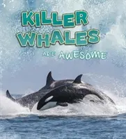 Les orques sont géniales - Killer Whales Are Awesome