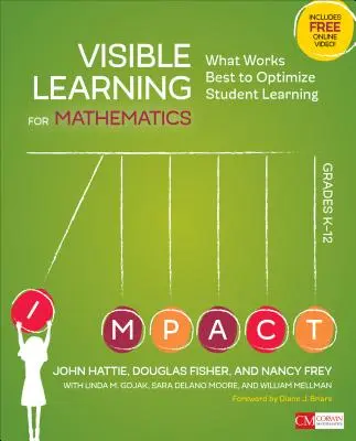 Visible Learning for Mathematics, Grades K-12 : What Works Best to Optimize Student Learning (Apprentissage visible des mathématiques, de la maternelle à la 12e année : ce qui fonctionne le mieux pour optimiser l'apprentissage des élèves) - Visible Learning for Mathematics, Grades K-12: What Works Best to Optimize Student Learning