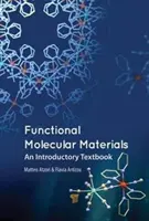 Matériaux moléculaires fonctionnels : Un manuel d'introduction - Functional Molecular Materials: An Introductory Textbook