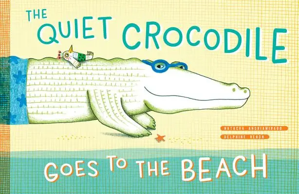 Le Crocodile tranquille va à la plage - The Quiet Crocodile Goes to the Beach