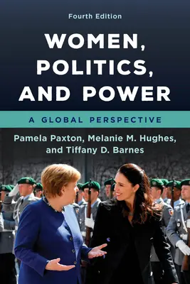 Les femmes, la politique et le pouvoir : Une perspective mondiale, quatrième édition - Women, Politics, and Power: A Global Perspective, Fourth Edition