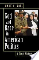 Dieu et la race dans la politique américaine : Une brève histoire - God and Race in American Politics: A Short History