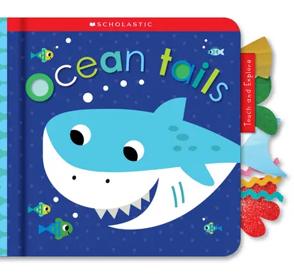 Ocean Tails : Scholastic Early Learners (Touch and Explore) - Ocean Tails: Scholastic Early Learners (Touch and Explore)