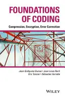 Fondements du codage : Compression, cryptage, correction d'erreurs - Foundations of Coding: Compression, Encryption, Error Correction
