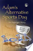 La journée sportive alternative d'Adam : Une histoire d'Asperger - Adam's Alternative Sports Day: An Asperger Story