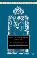 La Consolation dans le récit médiéval : L'autorité augustinienne et la forme ouverte - Consolation in Medieval Narrative: Augustinian Authority and Open Form
