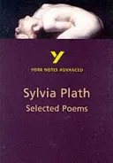 Poèmes choisis de Sylvia Plath : York Notes Advanced - tout ce dont vous avez besoin pour rattraper votre retard, étudier et vous préparer aux évaluations de 2021 et aux examens de 2022 - Selected Poems of Sylvia Plath: York Notes Advanced - everything you need to catch up, study and prepare for 2021 assessments and 2022 exams