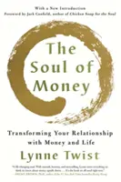 L'âme de l'argent : Transformer votre relation avec l'argent et la vie - The Soul of Money: Transforming Your Relationship with Money and Life