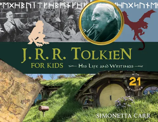 J.R.R. Tolkien pour les enfants : sa vie et ses écrits, avec 21 activités - J.R.R. Tolkien for Kids: His Life and Writings, with 21 Activities