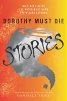 Dorothy Must Die Stories : Il n'y a pas d'endroit comme Oz, la sorcière doit brûler, le magicien revient - Dorothy Must Die Stories: No Place Like Oz, the Witch Must Burn, the Wizard Returns